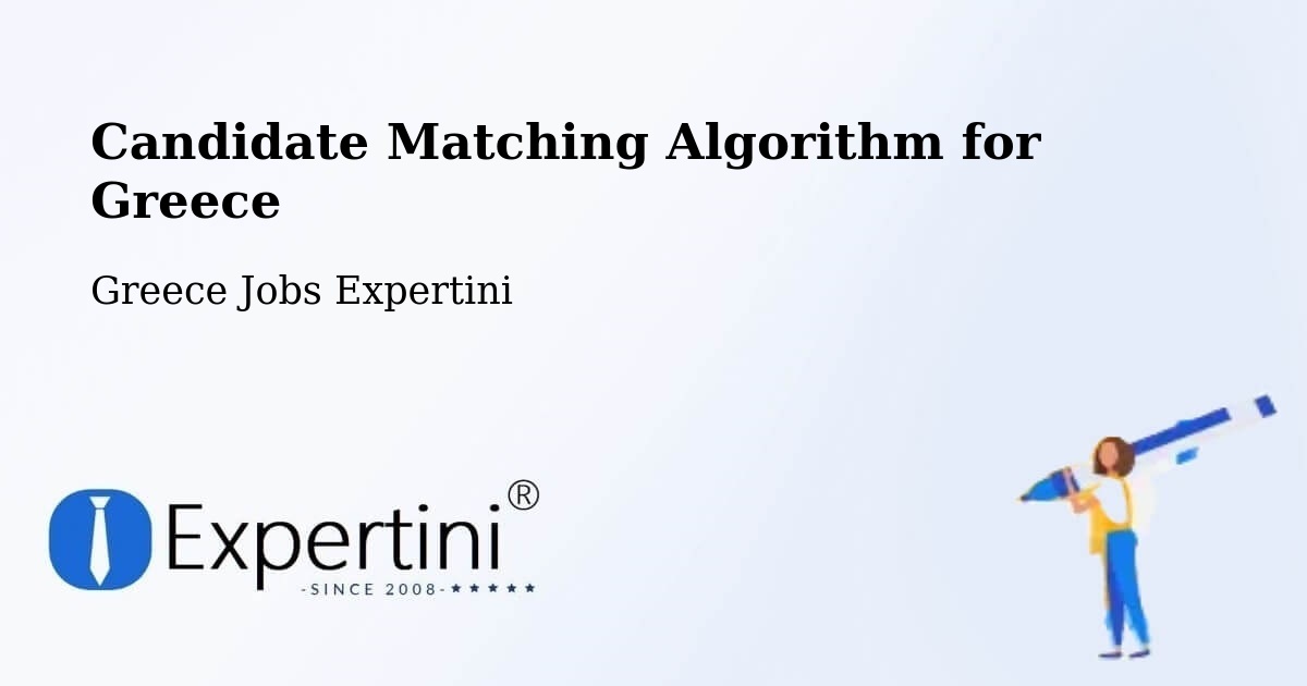 Candidate Matching Algorithm Overview – Kallithéa - Greece Jobs Expertini