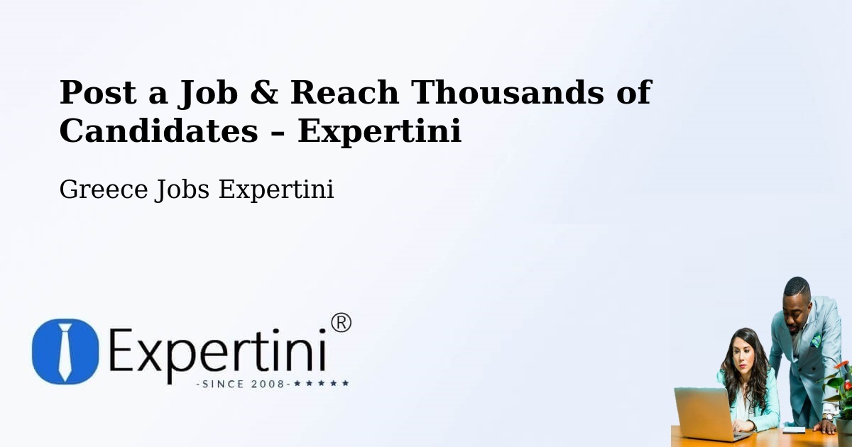 Post a Job in Kallithéa – Hire the Right Talent - Kallithéa, Greece Jobs Expertini