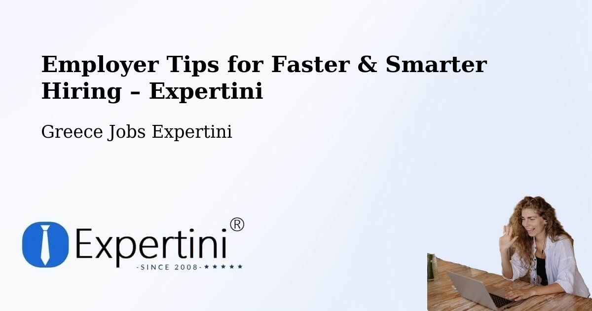 Employer Tips for Hiring & Recruitment – Kallithéa - Kallithéa, Greece Jobs Expertini