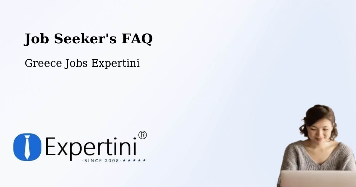 Job Seeker FAQ – Kallithéa - Greece Jobs Expertini